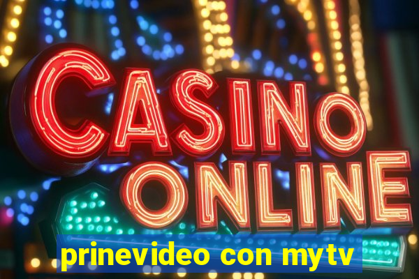 prinevideo con mytv